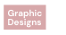 Graphic Designs
