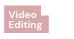 Video Editing